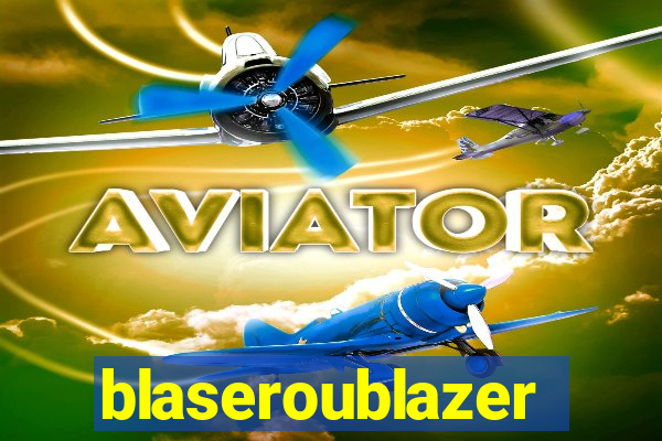 blaseroublazer