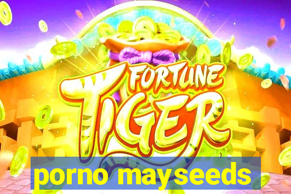 porno mayseeds