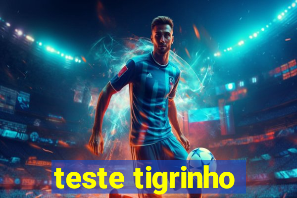 teste tigrinho