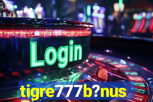 tigre777b?nus