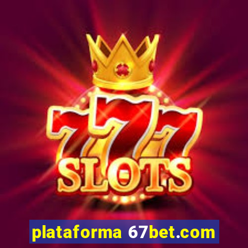 plataforma 67bet.com