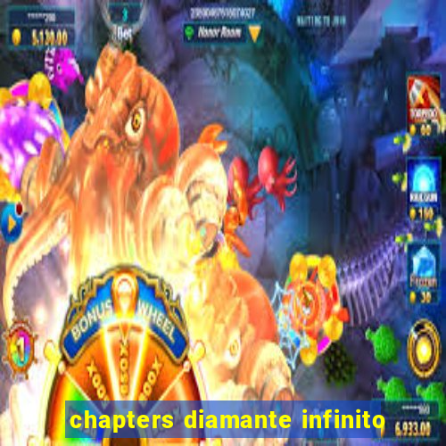 chapters diamante infinito