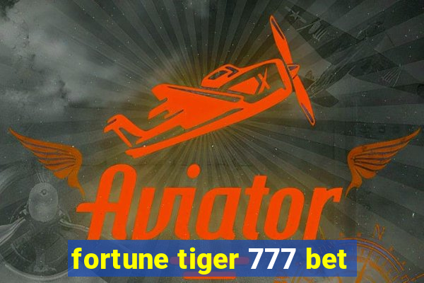 fortune tiger 777 bet