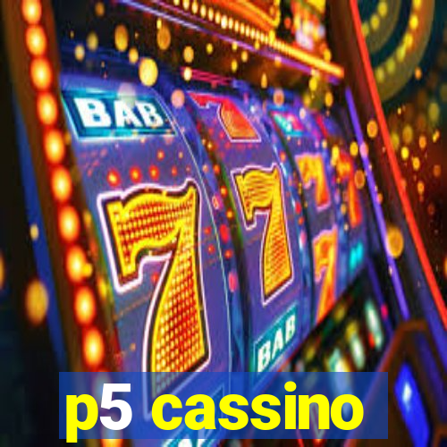 p5 cassino