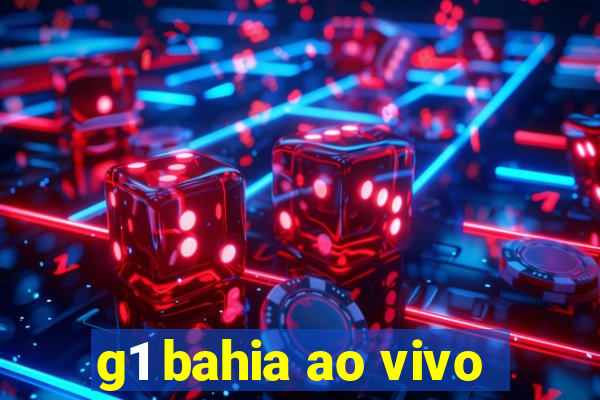 g1 bahia ao vivo