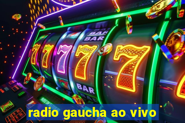 radio gaucha ao vivo