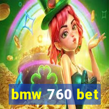 bmw 760 bet