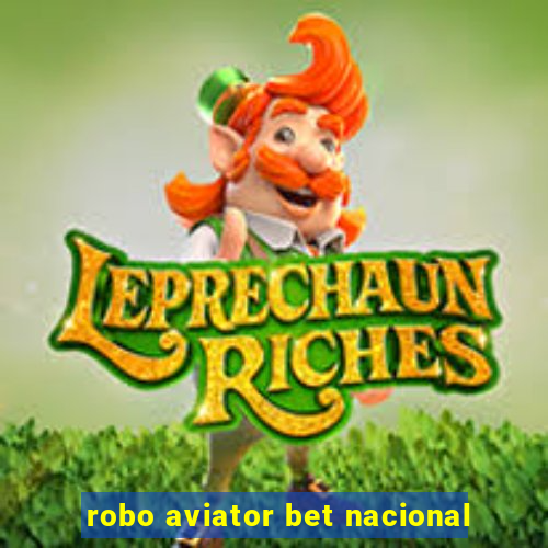 robo aviator bet nacional