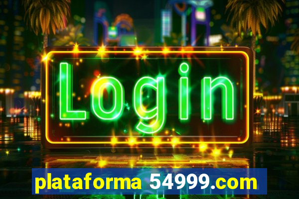 plataforma 54999.com