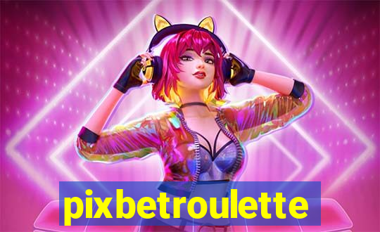 pixbetroulette