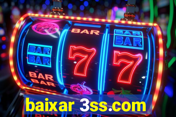 baixar 3ss.com