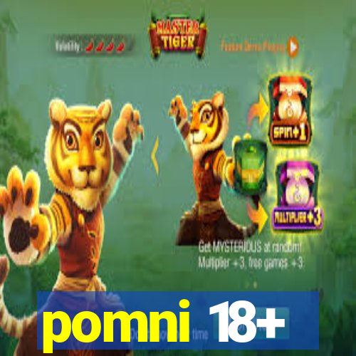 pomni 18+