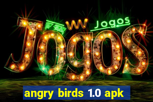 angry birds 1.0 apk