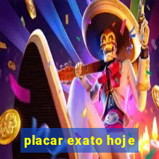 placar exato hoje