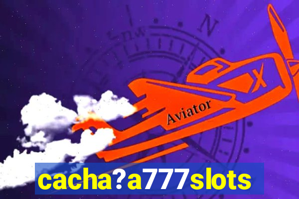 cacha?a777slots