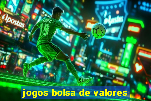 jogos bolsa de valores