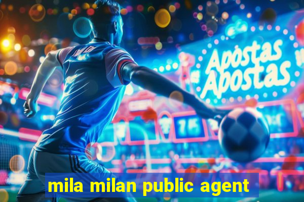 mila milan public agent