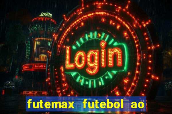 futemax futebol ao vivo hoje