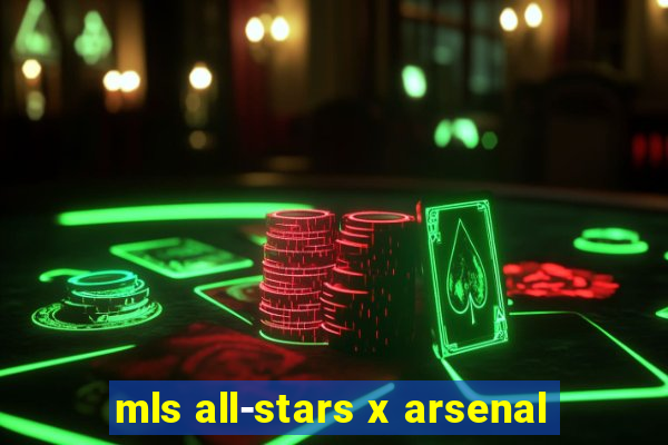 mls all-stars x arsenal