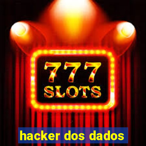 hacker dos dados