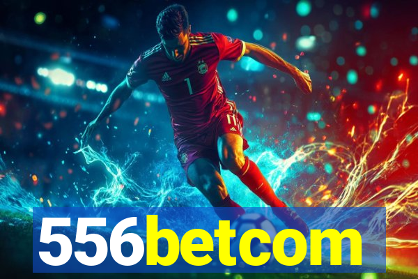 556betcom