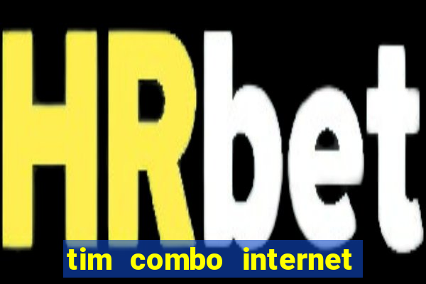 tim combo internet e celular