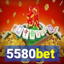 5580bet