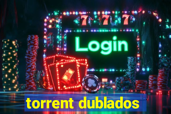 torrent dublados