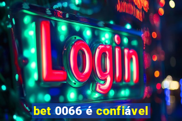 bet 0066 é confiável