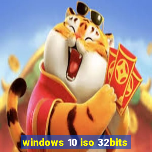 windows 10 iso 32bits