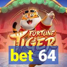 bet 64