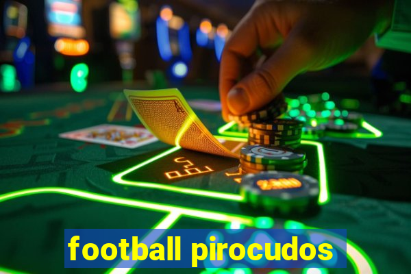 football pirocudos