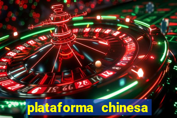 plataforma chinesa do tigrinho