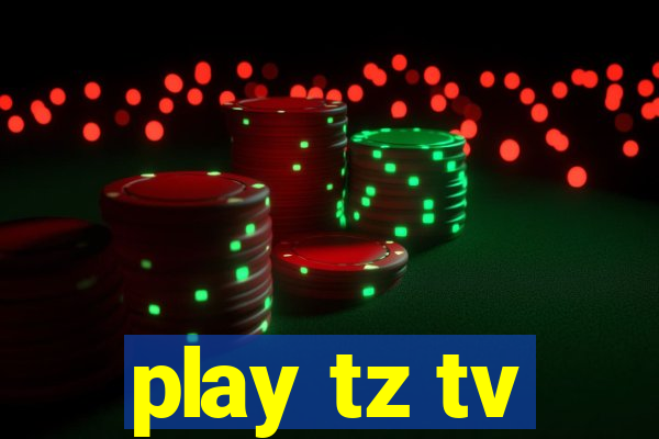 play tz tv