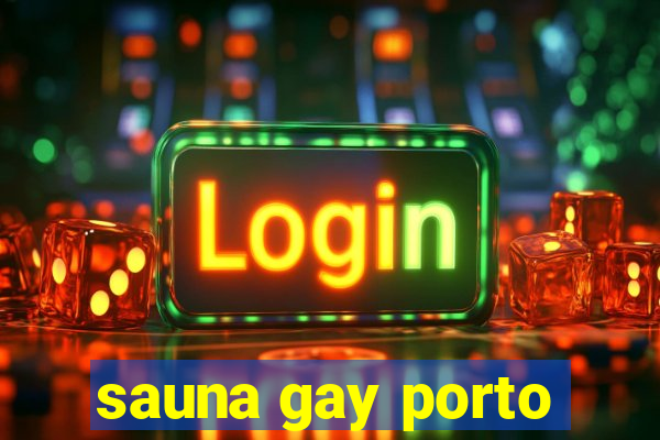 sauna gay porto