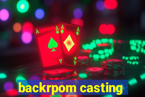 backrpom casting