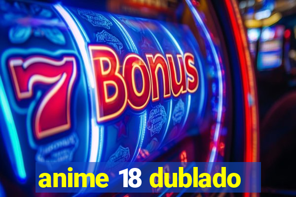 anime 18 dublado