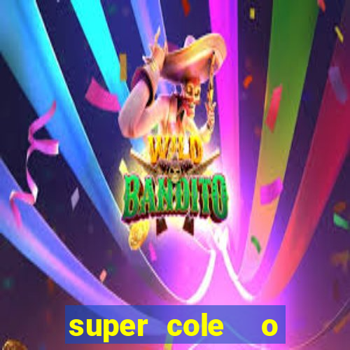 super cole  o 7784 jogos download