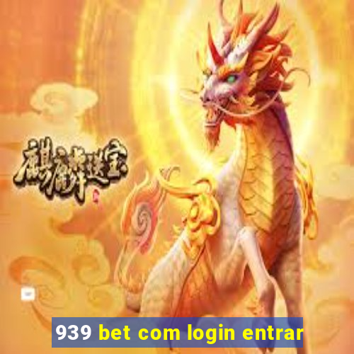 939 bet com login entrar