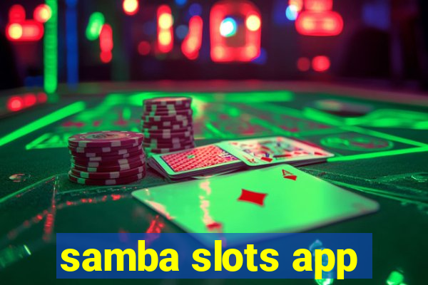 samba slots app