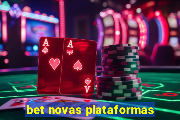 bet novas plataformas