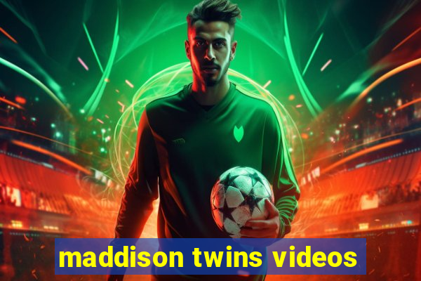 maddison twins videos