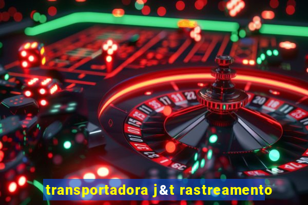 transportadora j&t rastreamento