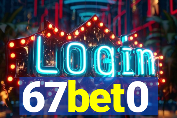 67bet0