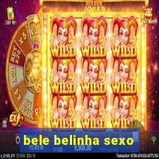 bele belinha sexo