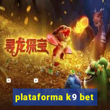 plataforma k9 bet