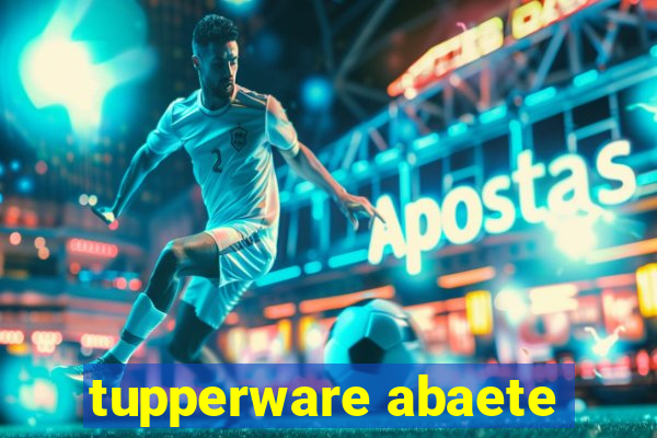 tupperware abaete