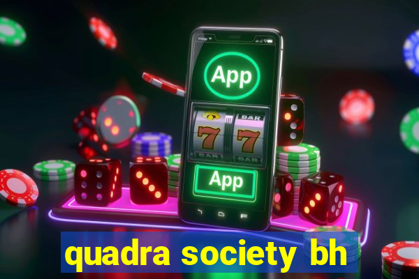 quadra society bh