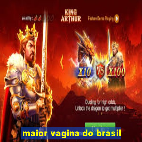 maior vagina do brasil