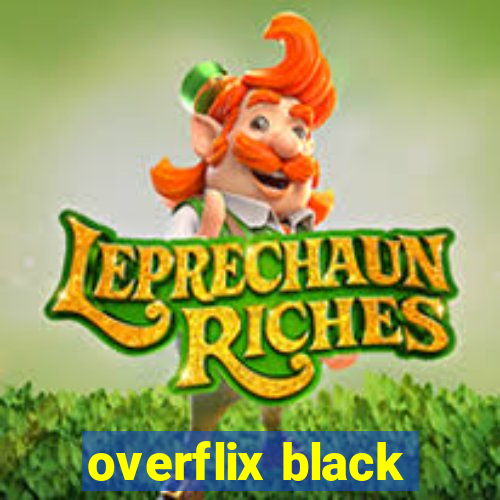 overflix black